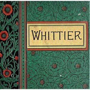 John Greenleaf Whittier Poetical Works 1890 Victorian Illustrated Poetry WHBS